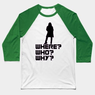 Gamora - Where? Who? Why? Baseball T-Shirt